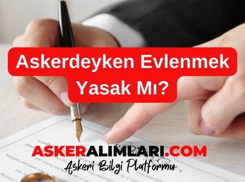 Askerdeyken Evlenmek Yasak Mı?