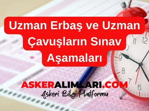 Uzman Erbaş ve Uzman Çavuşların Sınav Aşamaları