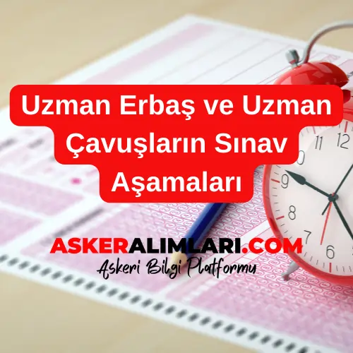 Uzman Erbaş ve Uzman Çavuşların Sınav Aşamaları